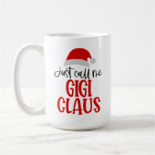 Nennen Sie mich Gigi Claus-56374 Kaffeetasse (Links)