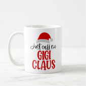 Nennen Sie mich Gigi Claus-56374 Kaffeetasse (Links)