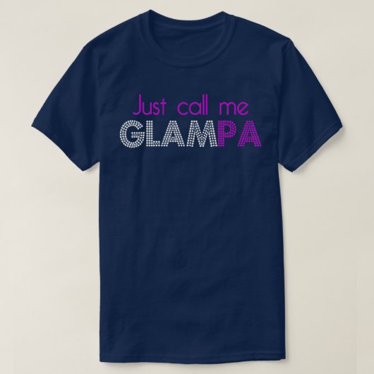 Nennen Sie mich Glampa Funny Opa Joke T-Shirt (Design vorne)