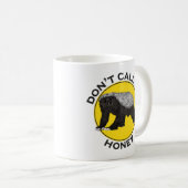 Nennen Sie mich Honey Badger Funny Badass Animal A Kaffeetasse (VorderseiteRechts)