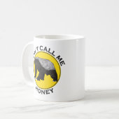 Nennen Sie mich Honey Badger Funny Badass Animal A Kaffeetasse (Vorderseite Links)