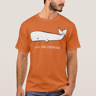 nennen Sie mich ishmael 1 T-Shirt