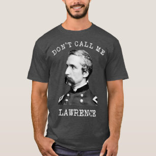 Nennen Sie mich Lawrence Zivil War Joshua T-Shirt