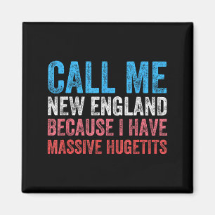 Nennen Sie mich New England, weil ich Mive riesig Magnet