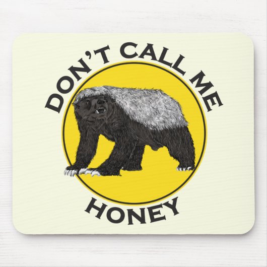 Nennen Sie mich nicht Honey Badass Honey Badger Ye Mousepad (Vorne)