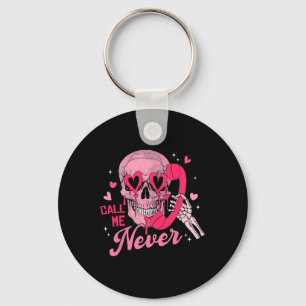 Nennen Sie mich nie Anti-Valentin Pink Skull Funny Schlüsselanhänger