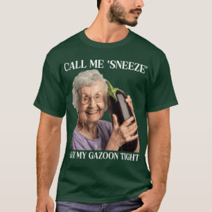 Nennen Sie mich Nieser, weil mein Gazoonight lusti T-Shirt
