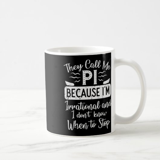 Nennen Sie mich Pi, weil irrationale Funny Pi Day  Kaffeetasse (Rechts)