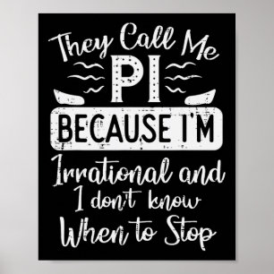 Nennen Sie mich Pi, weil irrationale Funny Pi Day Poster