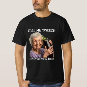 Nennen Sie mich Sneeze Cuz My Gazoon Tight Funny E T-Shirt