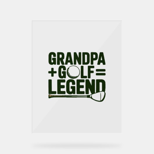 Nennen Sie mir Opa, gucken Sie mir Golf. Acrylschild (Vorderseite)