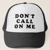 Nennen Sie nicht auf mir Truckerkappe (Vorderseite)