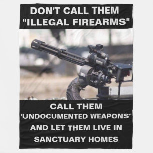 NENNEN SIE NICHT "ILLEGALE FIREARMEN" FLEECEDECKE