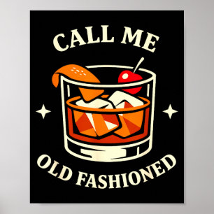 Nennt mich altmodische Whisky-Liebhaber Pun für ei Poster