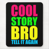Neon Cool Story Bro Mousepad (Vorne)