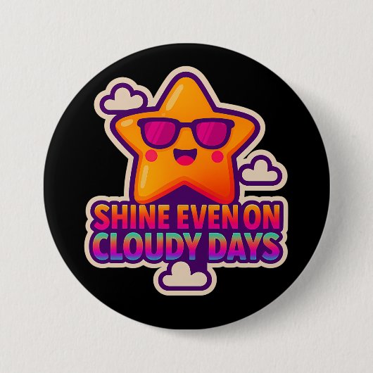 Neon Kawaii Star - "Shine Even on Cloudy Days" Button (Vorderseite)