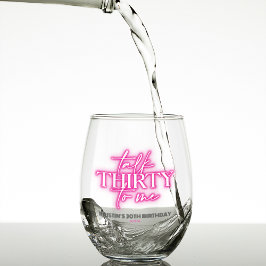 Neon Pink Talk Thirty to Me 30. Geburtstag Weinglas Ohne Stiel