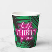 Neon Pink Tropical Talk Dreißig zu mir 30. Geburts Pappbecher (Vorderseite)