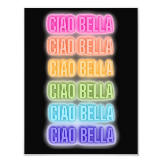 Neon Sign Style Ciao Bella Wiederholung Regenbogen Fotodruck (Vorne)