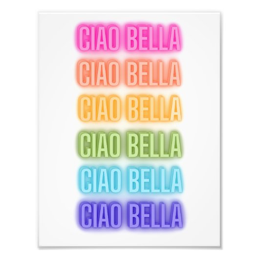 Neon Sign Style Ciao Bella Wiederholung Regenbogen Fotodruck (Vorne)