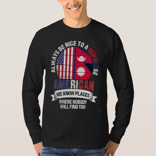 Nepalese American We know Places where Country Nep T-Shirt (Vorderseite)