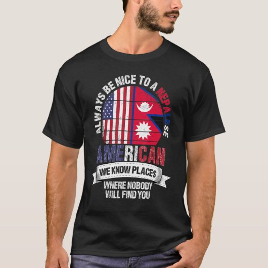 Nepalese American We know Places where Country Nep T-Shirt (Vorderseite)