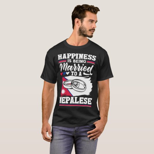 Nepalese Nepal Flag Happiness Is Being Married To  T-Shirt (Vorne ganz)