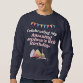 Nephew 6. Geburtstagsfeier Sweatshirt (Vorderseite)