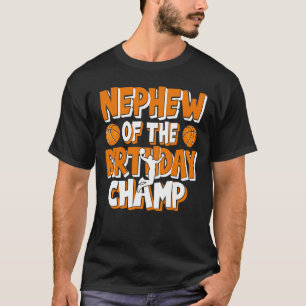 Nephew vom Geburtstags-Champ-Basketball-Party T-Shirt