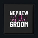 Nephew von der Groom-Hochzeitsfamilie des Party Magnet<br><div class="desc">Nephew von der Groom-Hochzeitsfamilie des Party</div>