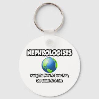 Nephrologen...die Welt zu einem besseren Ort mache Schlüsselanhänger