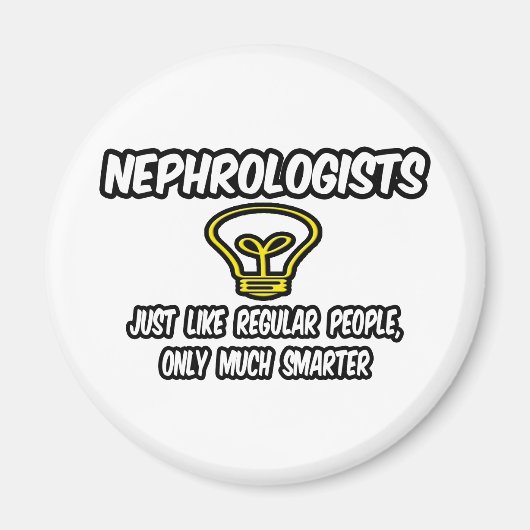 Nephrologen... Regelmäßige Leute, nur schlauer Magnet (Vorne)