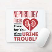 Nephrologie dort für Sie, wenn Ihr Urin-Ärger Mousepad (Mit Mouse)