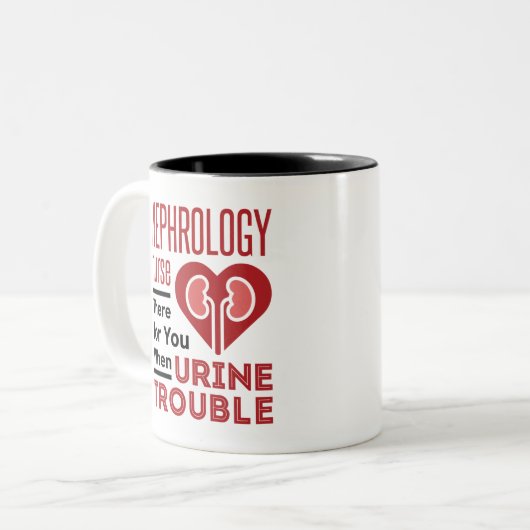 Nephrologie dort für Sie, wenn Ihr Urin-Ärger Zweifarbige Tasse (Vorderseite Links)