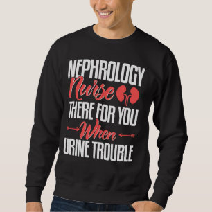 Nephrologie Krankenpflege Dialyse beim Urintruppe Sweatshirt