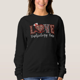 Nephrologie Krankenschwester Liebe Herzschrittkop  Sweatshirt