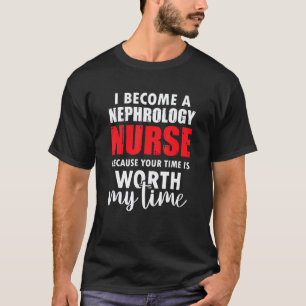 Nephrologie-Krankenschwester wert für Dialyse-Pfle T-Shirt