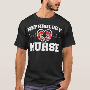 Nephrologie Nurse Chronic Kidney Failure Doc Docto T-Shirt
