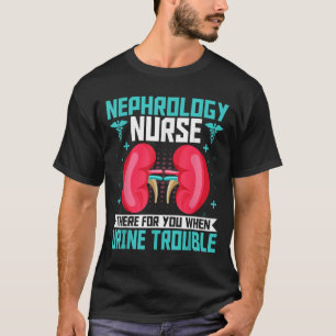 Nephrologie Nurse - Funny Niere Nieren Nieren Nier T-Shirt