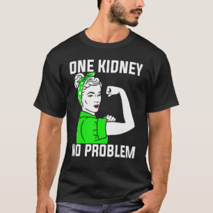 Nephrologie One Kidney No Problem Nephrologist T-Shirt
