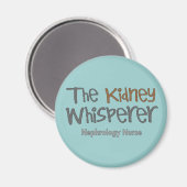 Nephrology Nurse Geschenke "The Kidney Whisperer" Magnet (Vorderseite/Rückseite)