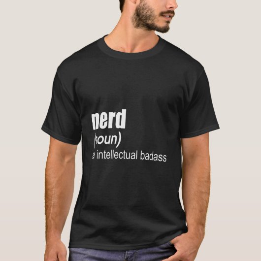 Nerd An Intellectual Badass T-Shirt (Vorderseite)