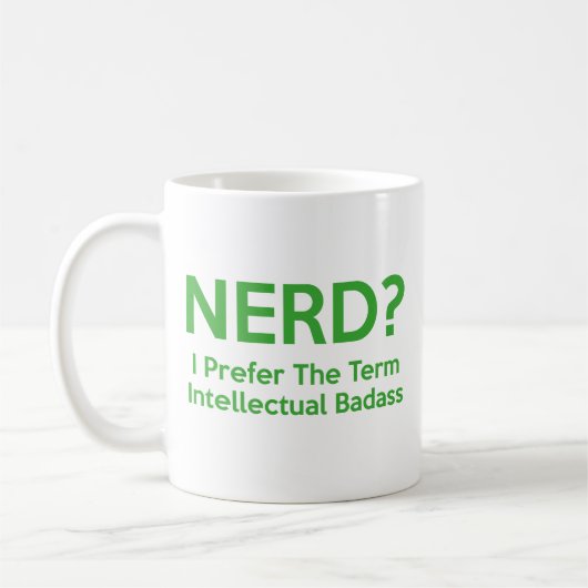Nerd? Ich bevorzuge den Begriff Intellectual Badas Kaffeetasse (Links)