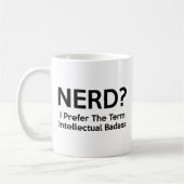 Nerd? Ich bevorzuge den Begriff Intellectual Badas Kaffeetasse (Links)