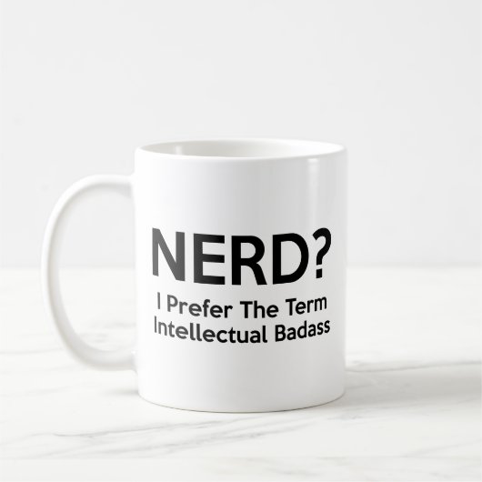Nerd? Ich bevorzuge den Begriff Intellectual Badas Kaffeetasse (Links)