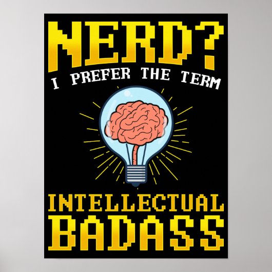 Nerd? Ich bevorzuge den Begriff intellektuelle Bad Poster (Vorne)