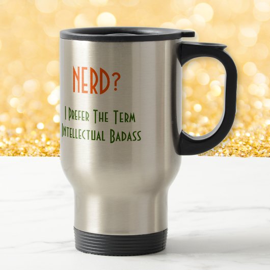 Nerd? Intellectual Badass | Funny Commuter Tasse