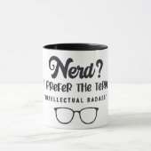 Nerd/Intellectual Badass Tasse (Zentrum)