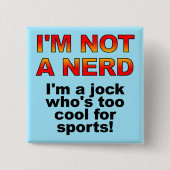 Nerd Jock Funny Button Abzeichen Button (Vorderseite)