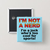 Nerd Jock Lustiger Knopf Abzeichen Pin Button (Vorne & Hinten)